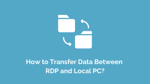 Transfer Data Between RDP and Local PC