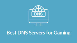 Best DNS Servers for Gaming