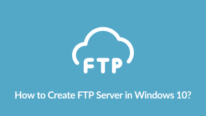 Create FTP Server in Windows