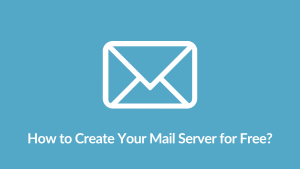 Create Your Mail Server for Free