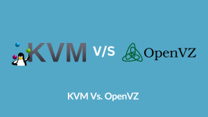 KVM Vs. OpenVZ