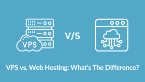 VPS vs. Web Hosting