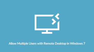 Allow Multiple Users with Remote Desktop in Windows 7