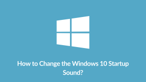 Change the Windows 10 Startup Sound