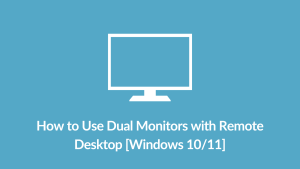 Dual Monitors with Remote Desktop