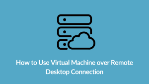 Use VM over RDP