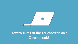 Turn Off the Touchscreen on a Chromebook