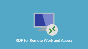 RDP for Remote Work and Access