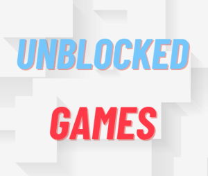 Unblocked Games for School