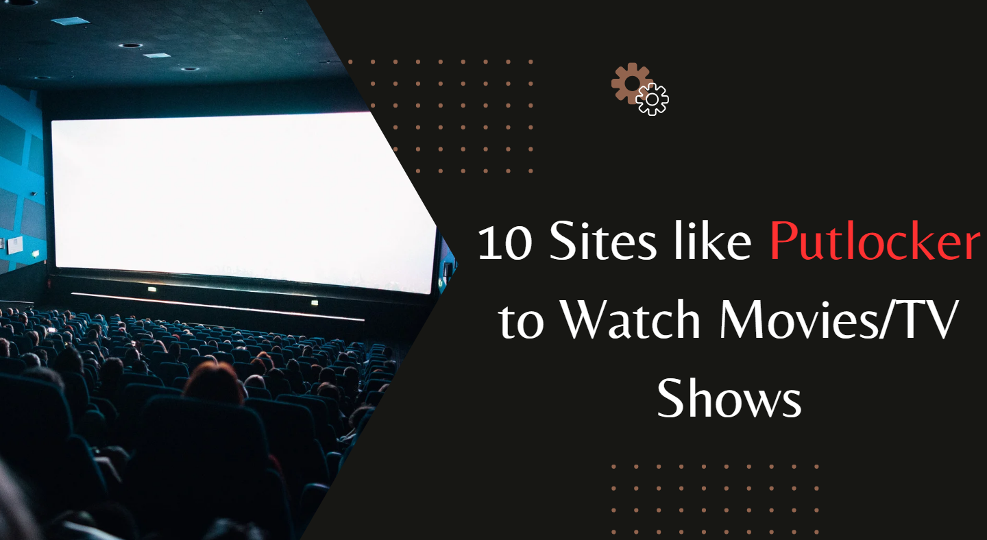 10 Sites Like Putlocker To Watch Movies TV Shows   Image 85 