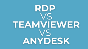 RDP-vs-TeamViewer-vs-AnyDesk