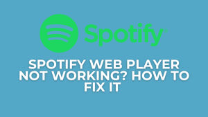 Spotify Web Player Not Working