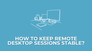 Keep RDP Sessions Stable