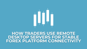 Traders Use RDP for Forex
